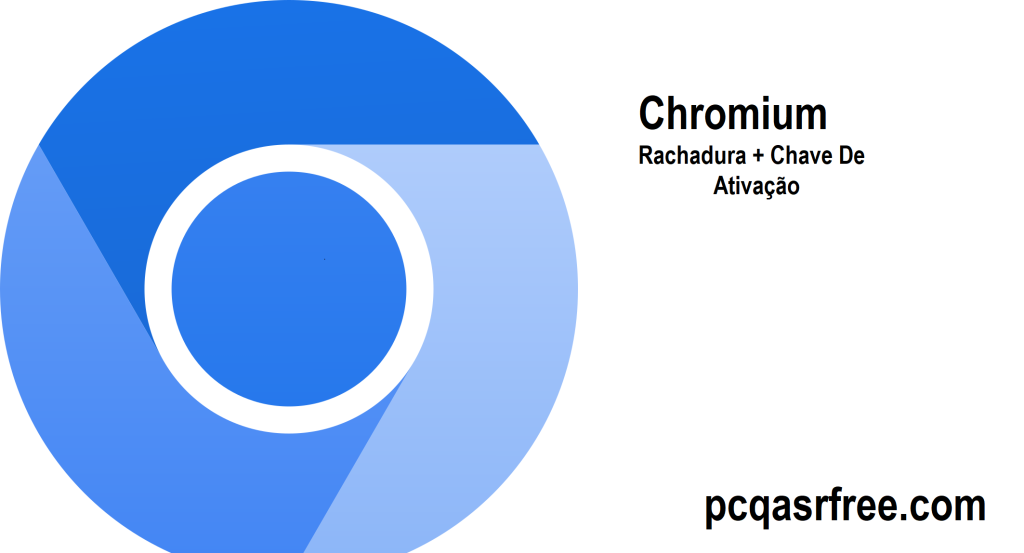 Chromium Rachadura + Chave De Ativação