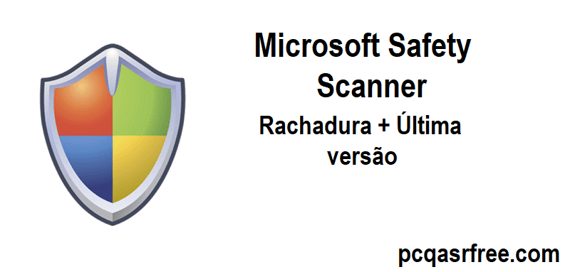 Microsoft Safety Scanner Rachadura + Última versão 