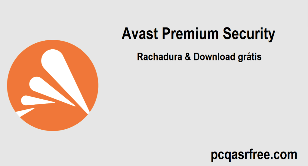 Avast Premium Security Rachadura + Última Versão