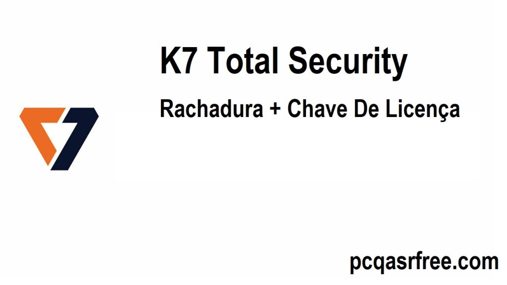 K7 Total Security Rachadura + Chave De Licença