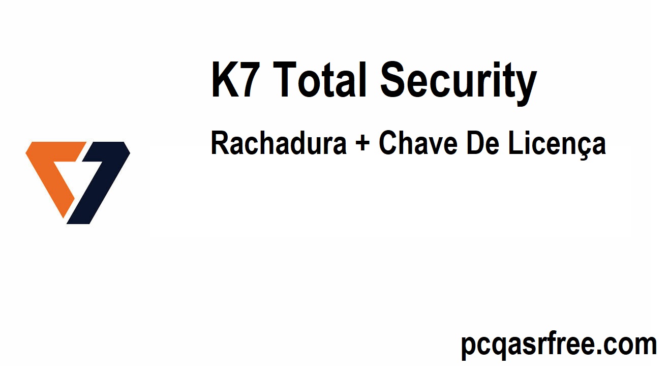 K7 Total Security 16.0.0.1246 Rachadura + Chave De Licença 2025