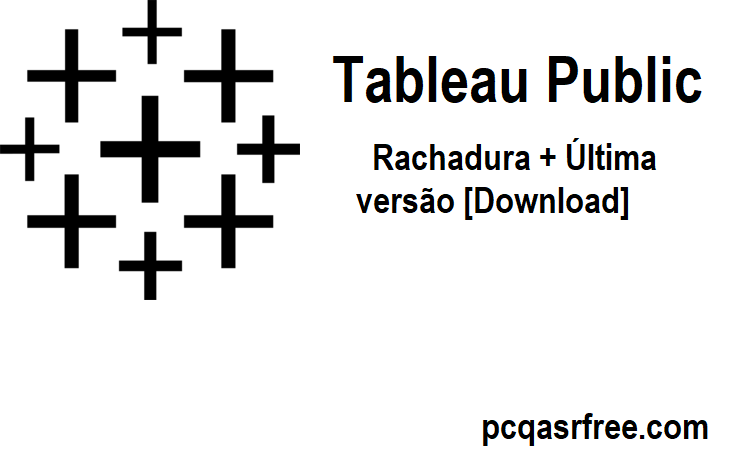 Tableau Public 2024.3.1 Rachadura + Chave Do Produto [Download]