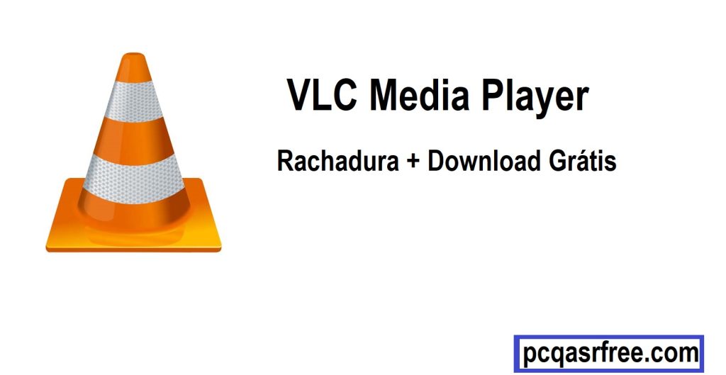 VLC Media Player Rachadura + Download Grátis